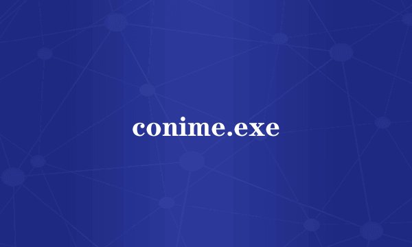 conime.exe