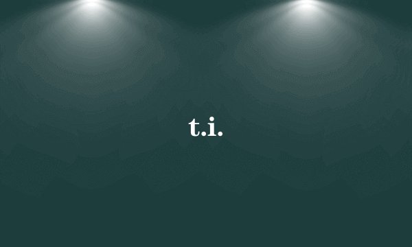 t.i.