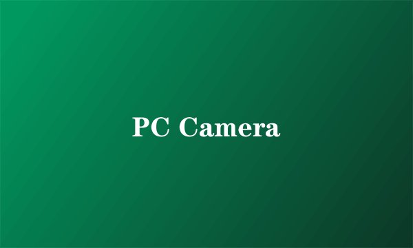 PC Camera