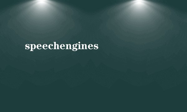speechengines