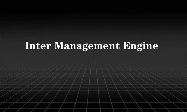 Inter Management Engine
