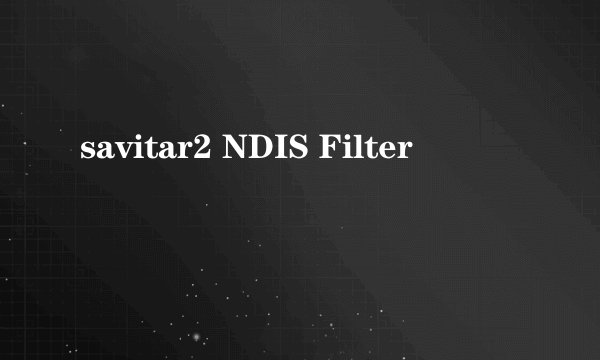 savitar2 NDIS Filter