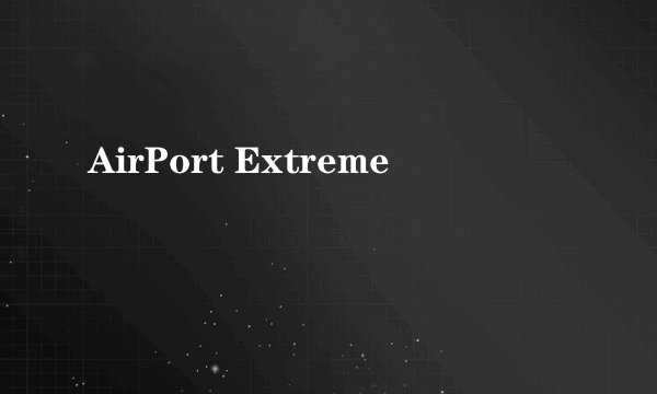 AirPort Extreme