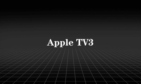 Apple TV3
