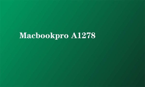 Macbookpro A1278